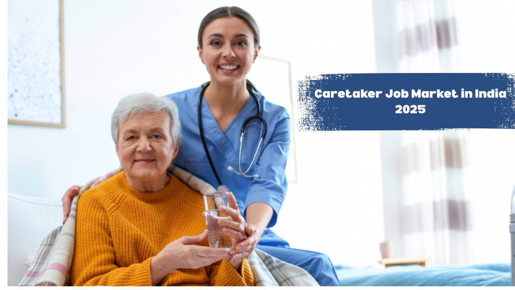 Caretaker Job Market in India 2025